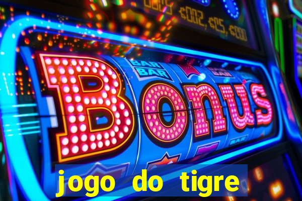 jogo do tigre gratis teste